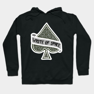 Waste Of Space Hoodie